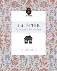 1-2 Peter : Living Hope in a Hard World