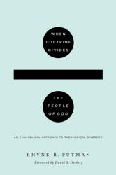 When Doctrine Divides the People of God : An Evangelical Approach to Theological Diversity