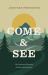 Come and See : The Journey of Knowing God Through Scripture Come and See : The Journey of Knowing God Through Scripture