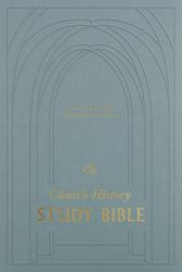 ESV Church History Study Bible : Voices from the Past, Wisdom for the Present (Hardcover)
