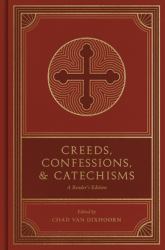 Creeds, Confessions, and Catechisms : A Reader's Edition