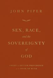 Sex, Race, and the Sovereignty of God : Sweet and Bitter Providence in the Book of Ruth