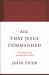 All That Jesus Commanded : The Christian Life According to the Gospels