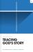 Tracing God's Story : An Introduction to Biblical Theology