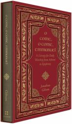 O Come, o Come, Emmanuel : A Liturgy for Daily Worship from Advent to Epiphany