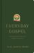 Everyday Gospel : A Daily Devotional Connecting Scripture to All of Life