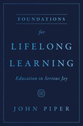 Foundations for Lifelong Learning : Education in Serious Joy