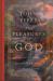The Pleasures of God : Meditations on God's Delight in Being God (Revised Edition)