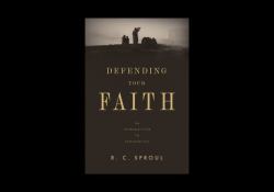 Defending Your Faith : An Introduction to Apologetics
