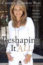 Reshaping It All : Motivation for Physical and Spiritual Fitness