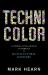 Technicolor : Inspiring Your Church to Embrace Multicultural Ministry