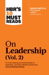 HBR's 10 Must Reads on Leadership, Vol. 2 (with Bonus Article the Focused Leader by Daniel Goleman)