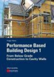 Performance Based Building Design 1 : From below Grade Construction to Cavity Walls