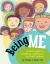 Being Me : A Kid's Guide to Boosting Confidence and Self-Esteem