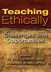 Teaching Ethically : Challenges and Opportunities