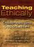 Teaching Ethically : Challenges and Opportunities
