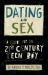 Dating and Sex : A Guide for the 21st Century Teen Boy