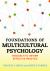 Foundations of Multicultural Psychology : Research to Inform Effective Practice