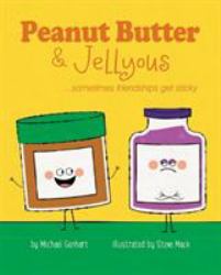 Peanut Butter and Jellyous : ... sometimes Friendships Get Sticky