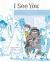 I See You : A Story for Kids about Homelessness and Being Unhoused
