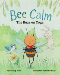 Bee Calm : The Buzz of Yoga