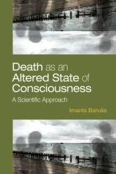 Death As an Altered State of Consciousness : A Scientific Approach