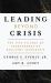 Leading Beyond Crisis : The Five Pillars of Transformative Resilient Leadership