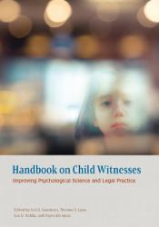 Handbook on Child Witnesses : Improving Psychological Science and Legal Practice