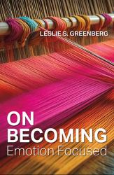 On Becoming Emotion Focused