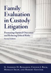 Family Evaluation in Custody Litigation : Promoting Optimal Outcomes and Reducing Ethical Risks