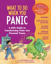 What to Do When You Panic : A Kid's Guide to Transforming Panic into Personal Power