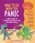 What to Do When You Panic : A Kid's Guide to Transforming Panic into Personal Power What to Do When You Panic : A Kid's Guide to Transforming Panic into Personal Power