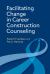 Facilitating Change in Career Construction Counseling