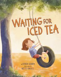 Waiting for Iced Tea : A Story about Savoring Slow Moments Together