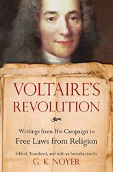 Voltaire's Revolution : Writings from His Campaign to Free Laws from Religion