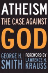 Atheism : The Case Against God