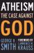 Atheism : The Case Against God