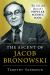 The Ascent of Jacob Bronowski : The Life and Ideas of a Popular Science Icon