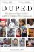 Duped : Why Innocent People Confess- and Why We Believe Their Confessions