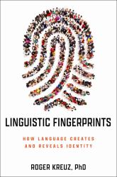 Linguistic Fingerprints : How Language Creates and Reveals Identity