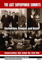 The Last Superpower Summits : Reagan, Gorbachev and Bush. Conversations That Ended the Cold War