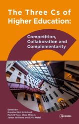 The Three Cs of Higher Education : Competition, Collaboration and Complementarity