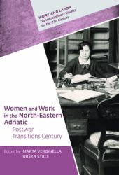Women and Work in the North-Eastern Adriatic : Postwar Transitions