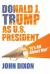Donald J. Trump As U. S. President : It's All about Me!