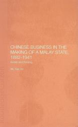 Chinese Business in the Making of a Malay State, 1882-1941