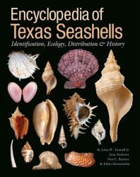 Encyclopedia of Texas Seashells : Identification, Ecology, Distribution, & History