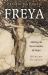 Pagan Portals - Freya : Meeting the Norse Goddess of Magic