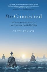 Disconnected : The Roots of Human Cruelty and How Connection Can Heal the World