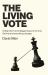 The Living Vote : Voting Reform Is the Biggest Issue of Our Time. Get That and Everything Changes