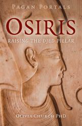 Pagan Portals - Osiris : Raising the Djed Pillar